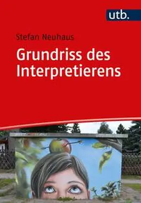 Neuhaus |  Grundriss des Interpretierens | eBook | Sack Fachmedien