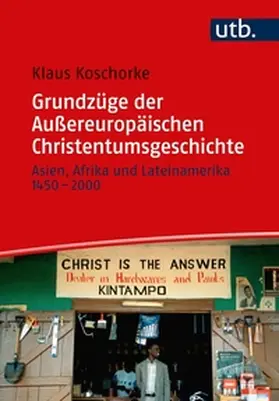 Koschorke |  Grundzüge der Außereuropäischen Christentumsgeschichte | eBook | Sack Fachmedien