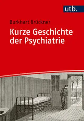 Brückner |  Kurze Geschichte der Psychiatrie | eBook | Sack Fachmedien