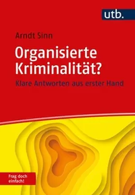 Sinn |  Organisierte Kriminalität? Frag doch einfach! | eBook | Sack Fachmedien