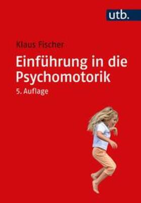 Fischer |  Einführung in die Psychomotorik | eBook | Sack Fachmedien