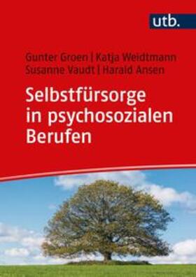 Groen / Weidtmann / Vaudt |  Selbstfürsorge in psychosozialen Berufen | eBook | Sack Fachmedien