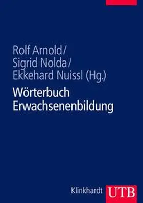 Arnold / Nolda / Nuissl |  Wörterbuch Erwachsenenbildung | eBook | Sack Fachmedien