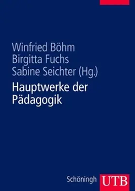 Fuchs / Seichter / Böhm | Hauptwerke der Pädagogik | E-Book | sack.de