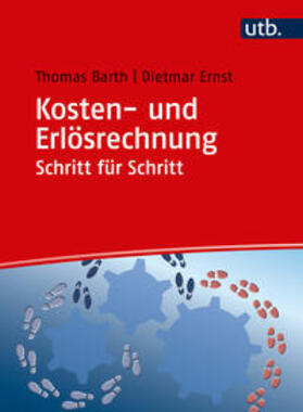 Barth / Ernst |  Kosten- und Erlösrechnung Schritt für Schritt | eBook | Sack Fachmedien