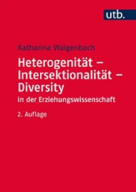 Walgenbach |  Heterogenität - Intersektionalität - Diversity in der Erziehungswissenschaft | eBook | Sack Fachmedien