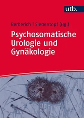 Berberich / Siedentopf |  Psychosomatische Urologie und Gynäkologie | eBook | Sack Fachmedien