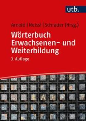 Arnold / Nuissl / Schrader |  Wörterbuch Erwachsenen- und Weiterbildung | eBook | Sack Fachmedien