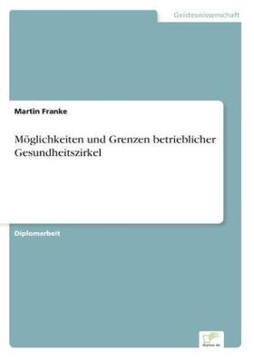 Franke |  Möglichkeiten und Grenzen betrieblicher Gesundheitszirkel | Buch |  Sack Fachmedien