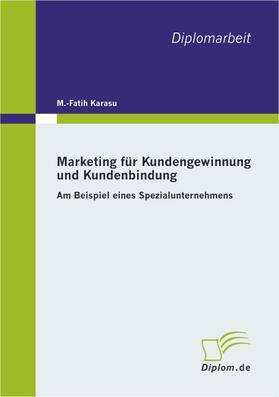 Karasu |  Marketing für Kundengewinnung und Kundenbindung | Buch |  Sack Fachmedien