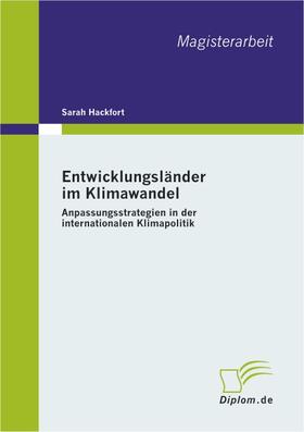 Hackfort |  Entwicklungsländer im Klimawandel: Anpassungsstrategien in der internationalen Klimapolitik | Buch |  Sack Fachmedien