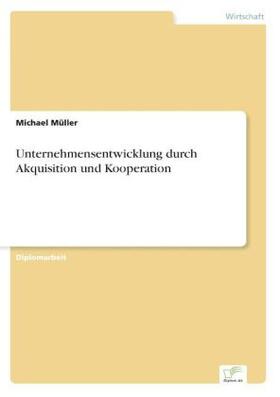 Müller |  Unternehmensentwicklung durch Akquisition und Kooperation | Buch |  Sack Fachmedien