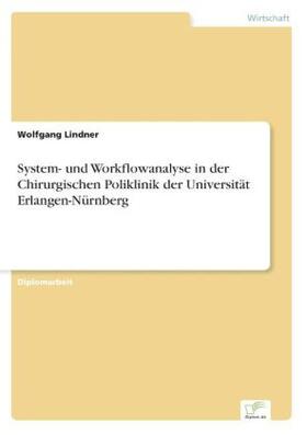 Lindner |  System- und Workflowanalyse in der Chirurgischen Poliklinik der Universität Erlangen-Nürnberg | Buch |  Sack Fachmedien