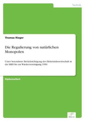 Rieger | Die Regulierung von natürlichen Monopolen | Buch | 978-3-8386-1760-2 | sack.de