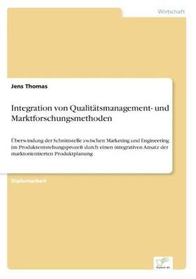 Thomas |  Integration von Qualitätsmanagement- und Marktforschungsmethoden | Buch |  Sack Fachmedien