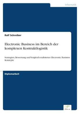 Schreiber |  Electronic Business im Bereich der komplexen Kontraktlogistik | Buch |  Sack Fachmedien