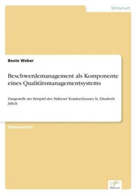 Weber |  Beschwerdemanagement als Komponente eines Qualitätsmanagementsystems | Buch |  Sack Fachmedien