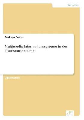 Fuchs |  Multimedia-Informationssysteme in der Tourismusbranche | Buch |  Sack Fachmedien