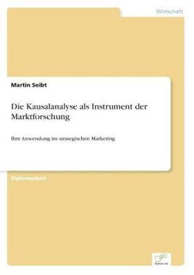 Seibt |  Die Kausalanalyse als Instrument der Marktforschung | Buch |  Sack Fachmedien