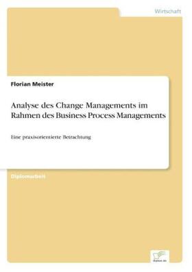 Meister |  Analyse des Change Managements im Rahmen des Business Process Managements | Buch |  Sack Fachmedien