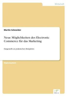 Schneider |  Neue Möglichkeiten des Electronic Commerce für das Marketing | Buch |  Sack Fachmedien