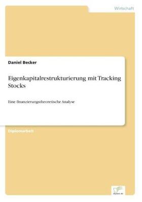 Becker |  Eigenkapitalrestrukturierung mit Tracking Stocks | Buch |  Sack Fachmedien
