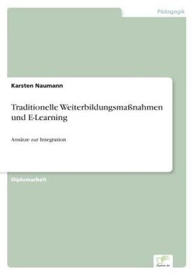 Naumann |  Traditionelle Weiterbildungsmaßnahmen und E-Learning | Buch |  Sack Fachmedien