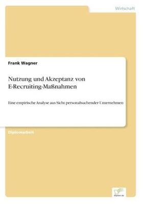 Wagner |  Nutzung und Akzeptanz von E-Recruiting-Maßnahmen | Buch |  Sack Fachmedien