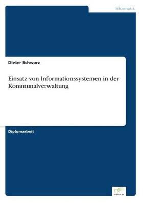 Schwarz |  Einsatz von Informationssystemen in der Kommunalverwaltung | Buch |  Sack Fachmedien