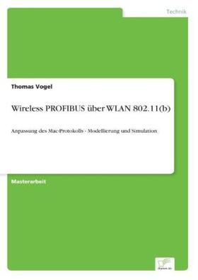 Vogel |  Wireless PROFIBUS über WLAN 802.11(b) | Buch |  Sack Fachmedien