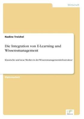 Treichel |  Die Integration von E-Learning und Wissensmanagement | Buch |  Sack Fachmedien