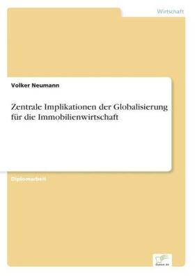 Neumann |  Zentrale Implikationen der Globalisierung für die Immobilienwirtschaft | Buch |  Sack Fachmedien