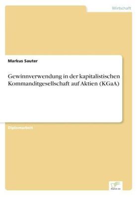 Sauter |  Gewinnverwendung in der kapitalistischen Kommanditgesellschaft auf Aktien (KGaA) | Buch |  Sack Fachmedien