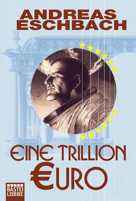 Eschbach |  Eine Trillion Euro - Kurzgeschichte | eBook | Sack Fachmedien