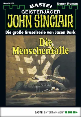 Dark |  John Sinclair - Folge 0162 | eBook | Sack Fachmedien