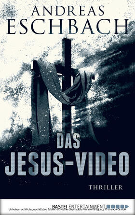 Eschbach |  Das Jesus-Video | eBook | Sack Fachmedien