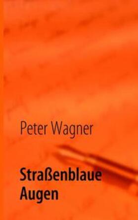 Wagner |  Straßenblaue Augen | Buch |  Sack Fachmedien