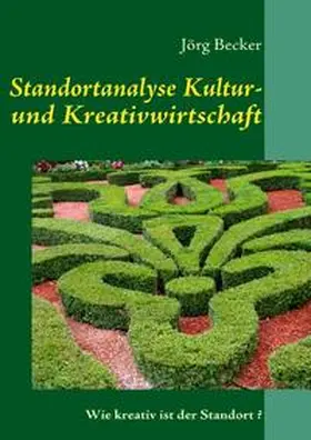 Becker |  Standortanalyse Kultur- und Kreativwirtschaft | Buch |  Sack Fachmedien