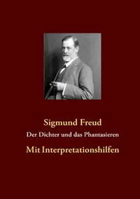 Freud |  Der Dichter und das Phantasieren | Buch |  Sack Fachmedien