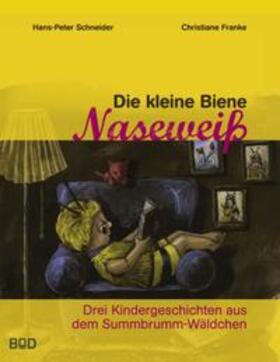 Franke / Schneider |  Die kleine Biene Naseweiß | Buch |  Sack Fachmedien