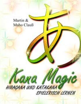 Clauß |  Kana Magic | Buch |  Sack Fachmedien