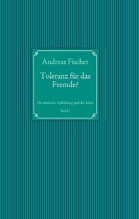 Fischer |  Toleranz für das Fremde? | Buch |  Sack Fachmedien