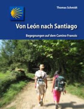 Schmidt |  Von León nach Santiago | Buch |  Sack Fachmedien