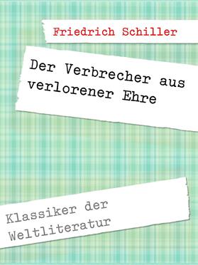 Schiller |  Der Verbrecher aus verlorener Ehre | eBook | Sack Fachmedien