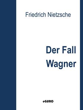 Nietzsche / Verlag |  Der Fall Wagner | eBook | Sack Fachmedien