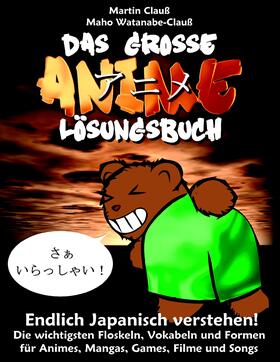 Clauß / Watanabe-Clauß |  Das große Anime Lösungsbuch | eBook | Sack Fachmedien