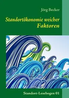 Becker |  Standortökonomie weicher Faktoren | Buch |  Sack Fachmedien