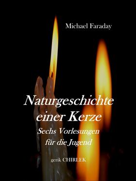 Chirlek / Faraday |  Naturgeschichte einer Kerze. | eBook | Sack Fachmedien