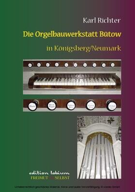 Richter |  Die Orgelbauwerkstatt Bütow in Königsberg/Nm | eBook | Sack Fachmedien