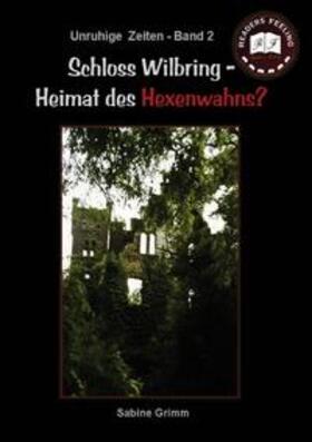 Grimm |  Schloss Wilbring - Heimat des Hexenwahns? | Buch |  Sack Fachmedien
